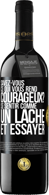 39,95 € Envoi gratuit | Vin rouge Édition RED MBE Réserve Savez-vous ce qui vous rend courageux? Se sentir comme un lâche et essayer Étiquette Noire. Étiquette personnalisable Réserve 12 Mois Récolte 2015 Tempranillo