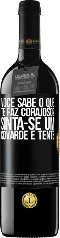 39,95 € Envio grátis | Vinho tinto Edição RED MBE Reserva você sabe o que te faz corajoso? Sinta-se um covarde e tente Etiqueta Preta. Etiqueta personalizável Reserva 12 Meses Colheita 2015 Tempranillo