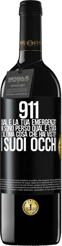 39,95 € Spedizione Gratuita | Vino rosso Edizione RED MBE Riserva 911, qual è la tua emergenza? Mi sono perso Qual è stata l'ultima cosa che hai visto? I suoi occhi Etichetta Nera. Etichetta personalizzabile Riserva 12 Mesi Raccogliere 2015 Tempranillo