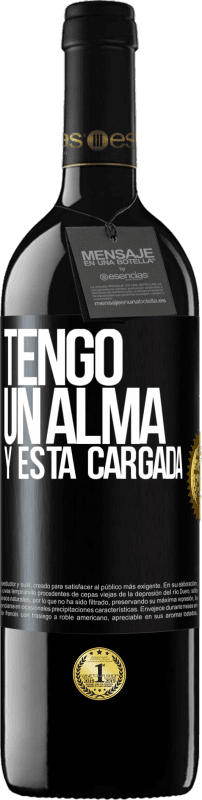 39,95 € Free Shipping | Red Wine RED Edition MBE Reserve Tengo un alma y está cargada Black Label. Customizable label Reserve 12 Months Harvest 2015 Tempranillo