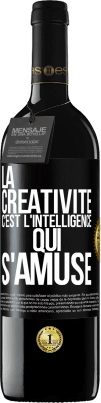 39,95 € Envoi gratuit | Vin rouge Édition RED MBE Réserve La créativité c'est l'intelligence qui s'amuse Étiquette Noire. Étiquette personnalisable Réserve 12 Mois Récolte 2015 Tempranillo