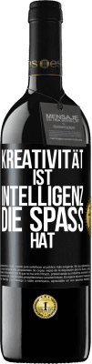 39,95 € Kostenloser Versand | Rotwein RED Ausgabe MBE Reserve Kreativität ist Intelligenz, die Spaß hat Schwarzes Etikett. Anpassbares Etikett Reserve 12 Monate Ernte 2014 Tempranillo