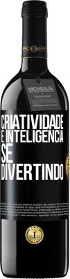 39,95 € Envio grátis | Vinho tinto Edição RED MBE Reserva Criatividade é inteligência se divertindo Etiqueta Preta. Etiqueta personalizável Reserva 12 Meses Colheita 2014 Tempranillo