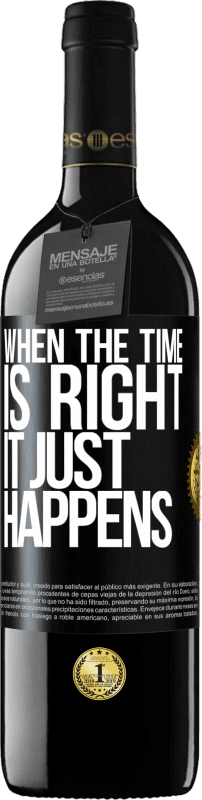 39,95 € Free Shipping | Red Wine RED Edition MBE Reserve When the time is right, it just happens Black Label. Customizable label Reserve 12 Months Harvest 2014 Tempranillo