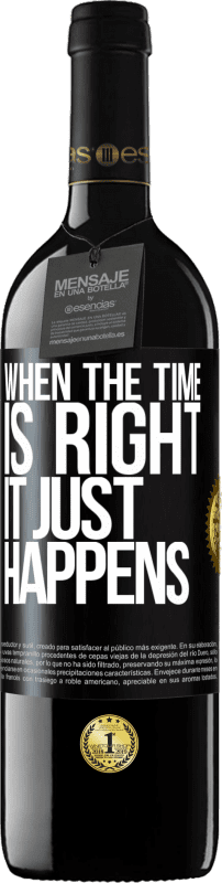 39,95 € Free Shipping | Red Wine RED Edition MBE Reserve When the time is right, it just happens Black Label. Customizable label Reserve 12 Months Harvest 2015 Tempranillo