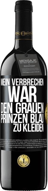 39,95 € Kostenloser Versand | Rotwein RED Ausgabe MBE Reserve Mein Verbrechen war den grauen Prinzen blau zu kleiden Schwarzes Etikett. Anpassbares Etikett Reserve 12 Monate Ernte 2015 Tempranillo