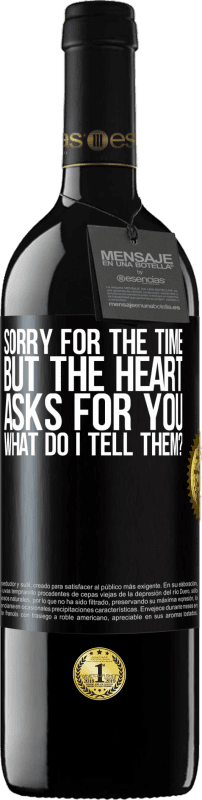 39,95 € 免费送货 | 红酒 RED版 MBE 预订 抱歉，时间已到，但内心向您要。我要告诉他什么？ 黑标. 可自定义的标签 预订 12 个月 收成 2016 Tempranillo