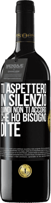 39,95 € Spedizione Gratuita | Vino rosso Edizione RED MBE Riserva Ti aspetterò in silenzio, quindi non ti accorgi che ho bisogno di te Etichetta Nera. Etichetta personalizzabile Riserva 12 Mesi Raccogliere 2014 Tempranillo