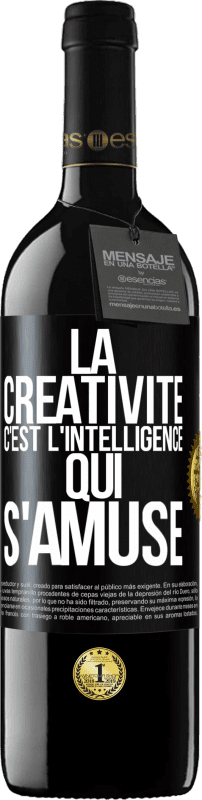 39,95 € Envoi gratuit | Vin rouge Édition RED MBE Réserve La créativité c'est l'intelligence qui s'amuse Étiquette Noire. Étiquette personnalisable Réserve 12 Mois Récolte 2015 Tempranillo