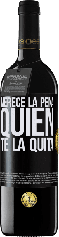 39,95 € Envío gratis | Vino Tinto Edición RED MBE Reserva Merece la pena quien te la quita Etiqueta Negra. Etiqueta personalizable Reserva 12 Meses Cosecha 2015 Tempranillo