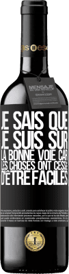 39,95 € Envoi gratuit | Vin rouge Édition RED MBE Réserve Je sais que je suis sur la bonne voie car les choses ont cessé d'être faciles Étiquette Noire. Étiquette personnalisable Réserve 12 Mois Récolte 2015 Tempranillo