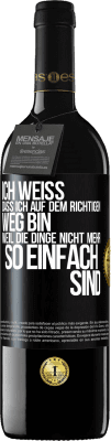 39,95 € Kostenloser Versand | Rotwein RED Ausgabe MBE Reserve Ich weiß, dass ich auf dem richtigen Weg bin, weil die Dinge nicht mehr so einfach sind Schwarzes Etikett. Anpassbares Etikett Reserve 12 Monate Ernte 2014 Tempranillo