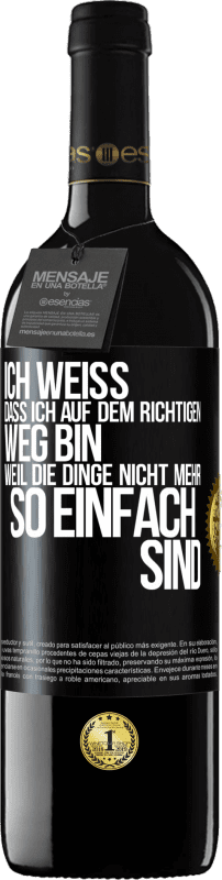 39,95 € Kostenloser Versand | Rotwein RED Ausgabe MBE Reserve Ich weiß, dass ich auf dem richtigen Weg bin, weil die Dinge nicht mehr so einfach sind Schwarzes Etikett. Anpassbares Etikett Reserve 12 Monate Ernte 2015 Tempranillo