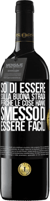 39,95 € Spedizione Gratuita | Vino rosso Edizione RED MBE Riserva So di essere sulla buona strada perché le cose hanno smesso di essere facili Etichetta Nera. Etichetta personalizzabile Riserva 12 Mesi Raccogliere 2015 Tempranillo