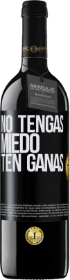 39,95 € Envío gratis | Vino Tinto Edición RED MBE Reserva No tengas miedo, ten ganas Etiqueta Negra. Etiqueta personalizable Reserva 12 Meses Cosecha 2014 Tempranillo