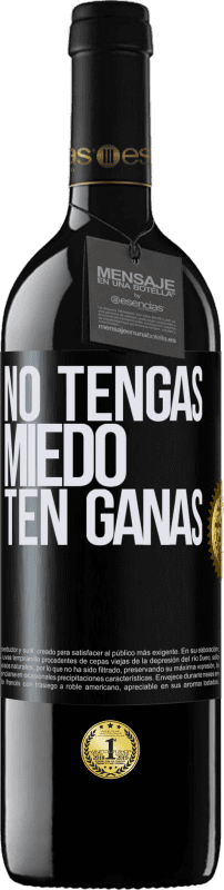 39,95 € Envío gratis | Vino Tinto Edición RED MBE Reserva No tengas miedo, ten ganas Etiqueta Negra. Etiqueta personalizable Reserva 12 Meses Cosecha 2015 Tempranillo