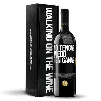 «No tengas miedo, ten ganas» Edición RED MBE Reserva