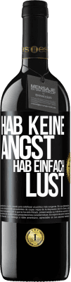 39,95 € Kostenloser Versand | Rotwein RED Ausgabe MBE Reserve Hab keine Angst, hab einfach Lust Schwarzes Etikett. Anpassbares Etikett Reserve 12 Monate Ernte 2014 Tempranillo