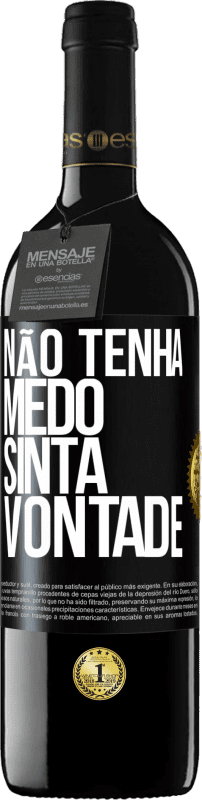 39,95 € Envio grátis | Vinho tinto Edição RED MBE Reserva Não tenha medo, sinta vontade Etiqueta Preta. Etiqueta personalizável Reserva 12 Meses Colheita 2015 Tempranillo