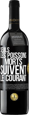 39,95 € Envoi gratuit | Vin rouge Édition RED MBE Réserve Seuls les poissons morts suivent le courant Étiquette Noire. Étiquette personnalisable Réserve 12 Mois Récolte 2014 Tempranillo