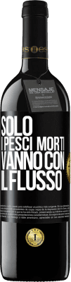 39,95 € Spedizione Gratuita | Vino rosso Edizione RED MBE Riserva Solo i pesci morti vanno con il flusso Etichetta Nera. Etichetta personalizzabile Riserva 12 Mesi Raccogliere 2016 Tempranillo