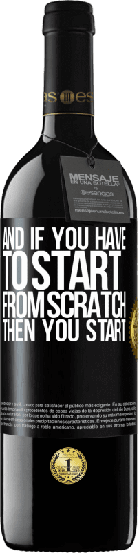 39,95 € 免费送货 | 红酒 RED版 MBE 预订 如果必须从头开始，那么就开始 黑标. 可自定义的标签 预订 12 个月 收成 2016 Tempranillo