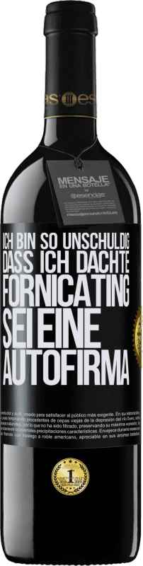 39,95 € Kostenloser Versand | Rotwein RED Ausgabe MBE Reserve Ich bin so unschuldig, dass ich dachte, Fornicating sei eine Autofirma Schwarzes Etikett. Anpassbares Etikett Reserve 12 Monate Ernte 2015 Tempranillo