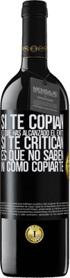 39,95 € Envío gratis | Vino Tinto Edición RED MBE Reserva Si te copian, es que has alcanzado el éxito. Si te critican, es que no saben ni como copiarte Etiqueta Negra. Etiqueta personalizable Reserva 12 Meses Cosecha 2014 Tempranillo