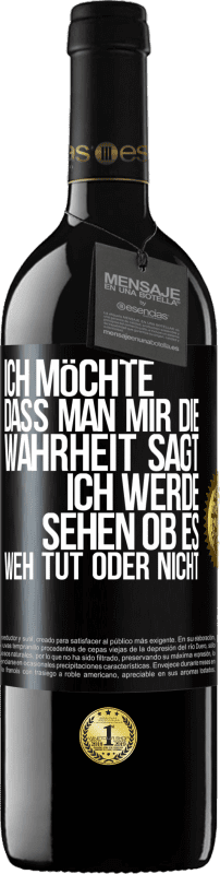 39,95 € Kostenloser Versand | Rotwein RED Ausgabe MBE Reserve Ich möchte, dass man mir die Wahrheit sagt, ich werde sehen ob es weh tut oder nicht Schwarzes Etikett. Anpassbares Etikett Reserve 12 Monate Ernte 2015 Tempranillo