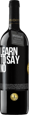 39,95 € Free Shipping | Red Wine RED Edition MBE Reserve Learn to say no Black Label. Customizable label Reserve 12 Months Harvest 2015 Tempranillo