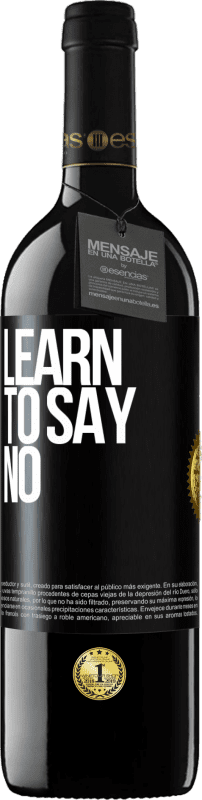 39,95 € Free Shipping | Red Wine RED Edition MBE Reserve Learn to say no Black Label. Customizable label Reserve 12 Months Harvest 2014 Tempranillo