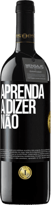 39,95 € Envio grátis | Vinho tinto Edição RED MBE Reserva Aprenda a dizer não Etiqueta Preta. Etiqueta personalizável Reserva 12 Meses Colheita 2014 Tempranillo