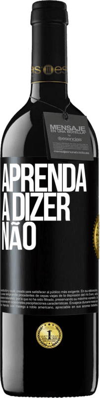 39,95 € Envio grátis | Vinho tinto Edição RED MBE Reserva Aprenda a dizer não Etiqueta Preta. Etiqueta personalizável Reserva 12 Meses Colheita 2015 Tempranillo