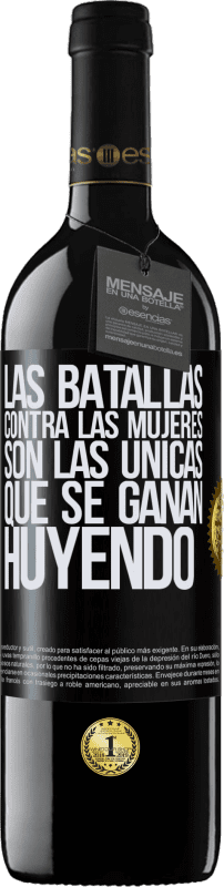 39,95 € Envío gratis | Vino Tinto Edición RED MBE Reserva Las batallas contra las mujeres son las únicas que se ganan huyendo Etiqueta Negra. Etiqueta personalizable Reserva 12 Meses Cosecha 2015 Tempranillo