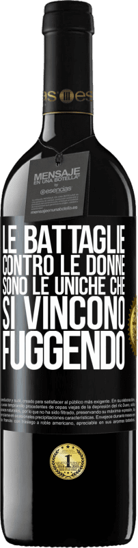 39,95 € Spedizione Gratuita | Vino rosso Edizione RED MBE Riserva Le battaglie contro le donne sono le uniche che si vincono fuggendo Etichetta Nera. Etichetta personalizzabile Riserva 12 Mesi Raccogliere 2015 Tempranillo