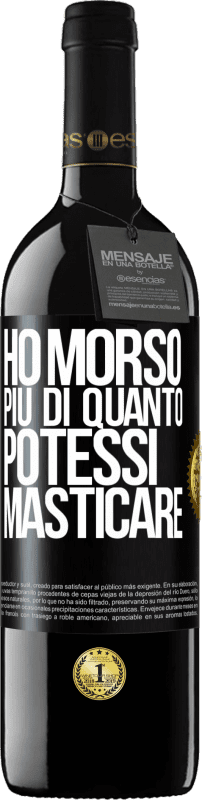 39,95 € Spedizione Gratuita | Vino rosso Edizione RED MBE Riserva Ho morso più di quanto potessi masticare Etichetta Nera. Etichetta personalizzabile Riserva 12 Mesi Raccogliere 2015 Tempranillo