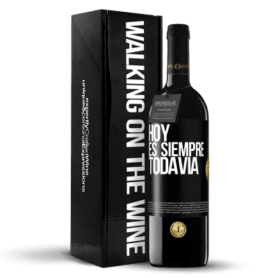 «Hoy es siempre todavía» Edición RED MBE Reserva