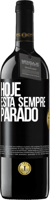 39,95 € Envio grátis | Vinho tinto Edição RED MBE Reserva Hoje está sempre parado Etiqueta Preta. Etiqueta personalizável Reserva 12 Meses Colheita 2015 Tempranillo