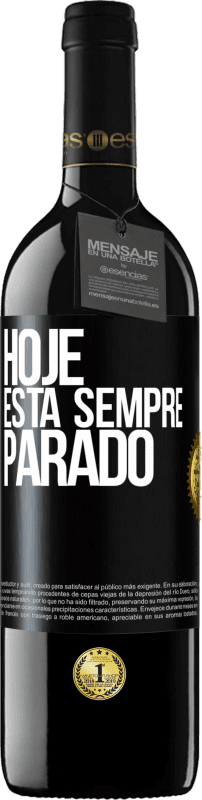 39,95 € Envio grátis | Vinho tinto Edição RED MBE Reserva Hoje está sempre parado Etiqueta Preta. Etiqueta personalizável Reserva 12 Meses Colheita 2015 Tempranillo