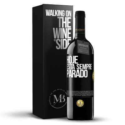 «Hoje está sempre parado» Edição RED MBE Reserva