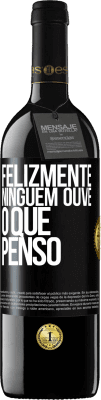 39,95 € Envio grátis | Vinho tinto Edição RED MBE Reserva Felizmente, ninguém ouve o que penso Etiqueta Preta. Etiqueta personalizável Reserva 12 Meses Colheita 2014 Tempranillo