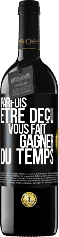 39,95 € Envoi gratuit | Vin rouge Édition RED MBE Réserve Parfois être déçu vous fait gagner du temps Étiquette Noire. Étiquette personnalisable Réserve 12 Mois Récolte 2015 Tempranillo