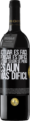 39,95 € Envío gratis | Vino Tinto Edición RED MBE Reserva Actuar es fácil, pensar es difícil. Actuar según se piensa es aún más difícil Etiqueta Negra. Etiqueta personalizable Reserva 12 Meses Cosecha 2014 Tempranillo