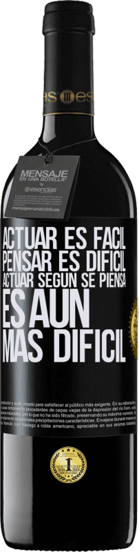 39,95 € Envío gratis | Vino Tinto Edición RED MBE Reserva Actuar es fácil, pensar es difícil. Actuar según se piensa es aún más difícil Etiqueta Negra. Etiqueta personalizable Reserva 12 Meses Cosecha 2015 Tempranillo