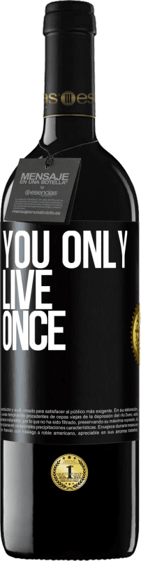 39,95 € Free Shipping | Red Wine RED Edition MBE Reserve You only live once Black Label. Customizable label Reserve 12 Months Harvest 2015 Tempranillo