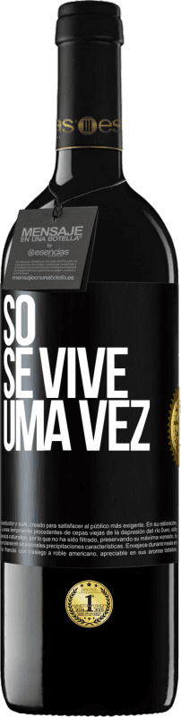 39,95 € Envio grátis | Vinho tinto Edição RED MBE Reserva Só se vive uma vez Etiqueta Preta. Etiqueta personalizável Reserva 12 Meses Colheita 2015 Tempranillo