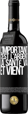 39,95 € Envoi gratuit | Vin rouge Édition RED MBE Réserve L'important, c'est l'argent, la santé va et vient Étiquette Noire. Étiquette personnalisable Réserve 12 Mois Récolte 2015 Tempranillo