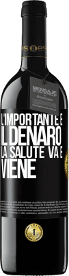 39,95 € Spedizione Gratuita | Vino rosso Edizione RED MBE Riserva L'importante è il denaro, la salute va e viene Etichetta Nera. Etichetta personalizzabile Riserva 12 Mesi Raccogliere 2016 Tempranillo