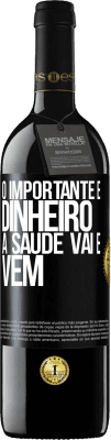 39,95 € Envio grátis | Vinho tinto Edição RED MBE Reserva O importante é dinheiro, a saúde vai e vem Etiqueta Preta. Etiqueta personalizável Reserva 12 Meses Colheita 2015 Tempranillo