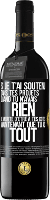 39,95 € Envoi gratuit | Vin rouge Édition RED MBE Réserve Si je t'ai soutenu dans tes projets quand tu n'avais rien, je mérite d'être à tes côtés maintenant que tu as tout Étiquette Noire. Étiquette personnalisable Réserve 12 Mois Récolte 2014 Tempranillo